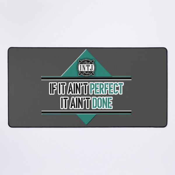 Item preview, INTJ quote saying: If it ain't perfect, it ain't done designed and sold by CiniArt.