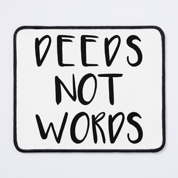 Item preview, DEEDS NOT WORDS feminist text slogan designed and sold by MacPean.