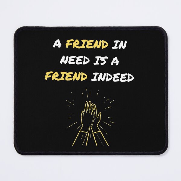 Item preview, A Friend in Need Is a Friend Indeed designed and sold by Vimbuy.