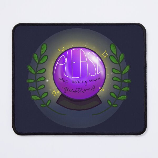 Item preview, Crystal Ball (Please stop asking stupid questions) designed and sold by Mina Arts Apparently.