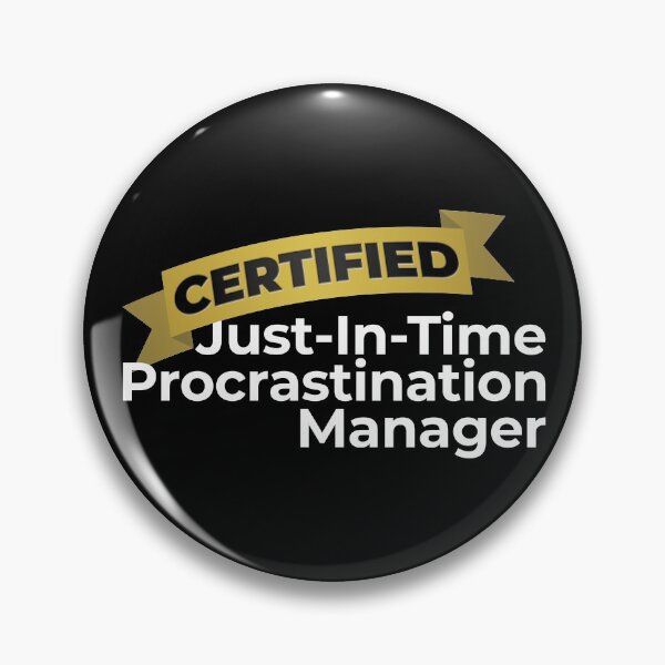 Item preview, Just-In-Time Procrastinator designed and sold by fotollissimo.