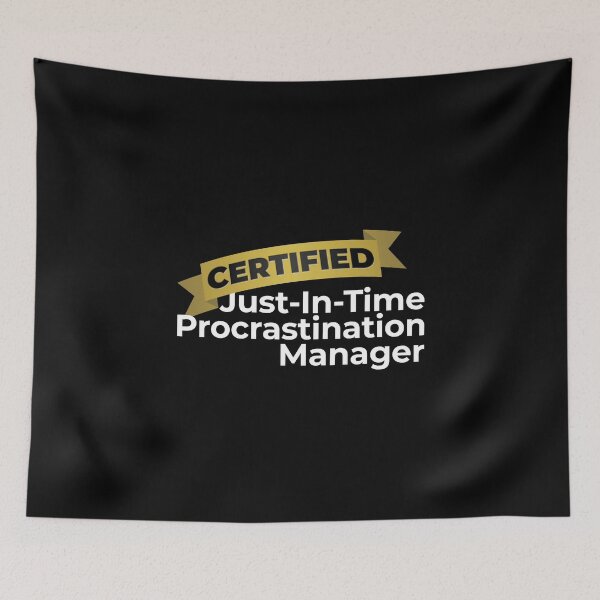 Item preview, Just-In-Time Procrastinator designed and sold by fotollissimo.