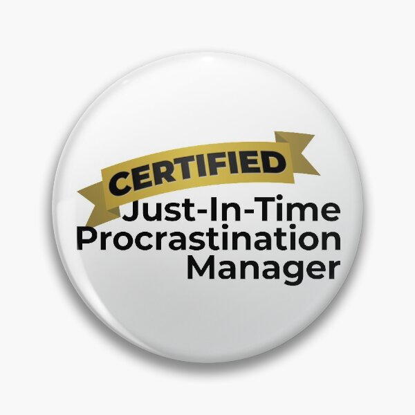 Item preview, Just-In-Time Procrastinator designed and sold by fotollissimo.