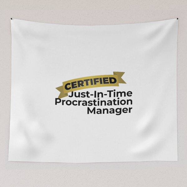 Item preview, Just-In-Time Procrastinator designed and sold by fotollissimo.