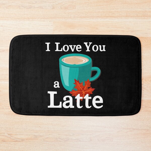 Item preview, Autumn Print. Quote: «I Love You a Latte» designed and sold by fowons.