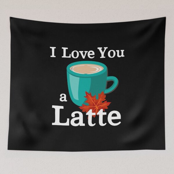 Item preview, Autumn Print. Quote: «I Love You a Latte» designed and sold by fowons.
