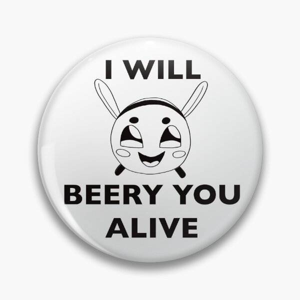 Item preview, I will beery you alive designed and sold by Frikin.
