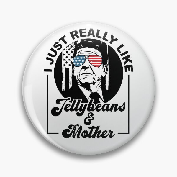 Item preview, Ronald Reagan Loves His Jellybeans and Mother (aka wife) Cool Vintage designed and sold by CharJens.