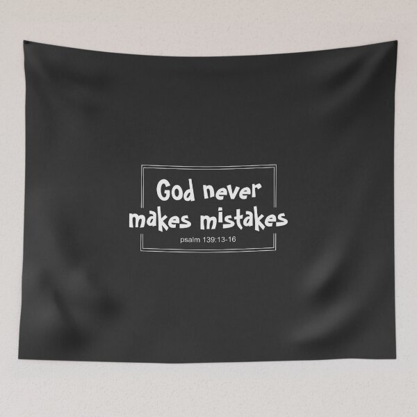 Item preview, Christian Design - God Never Makes Mistakes - Psalm 139 verse 13-16 designed and sold by simplydesignart.
