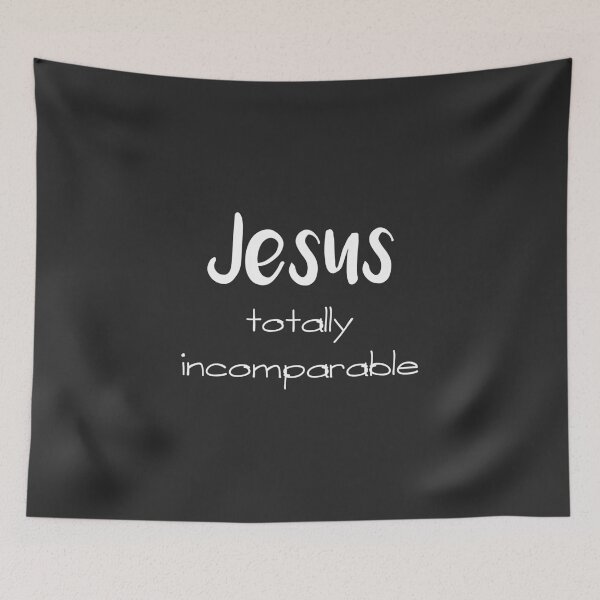 Item preview, Christian Design - Jesus, Totally Incomparable designed and sold by simplydesignart.