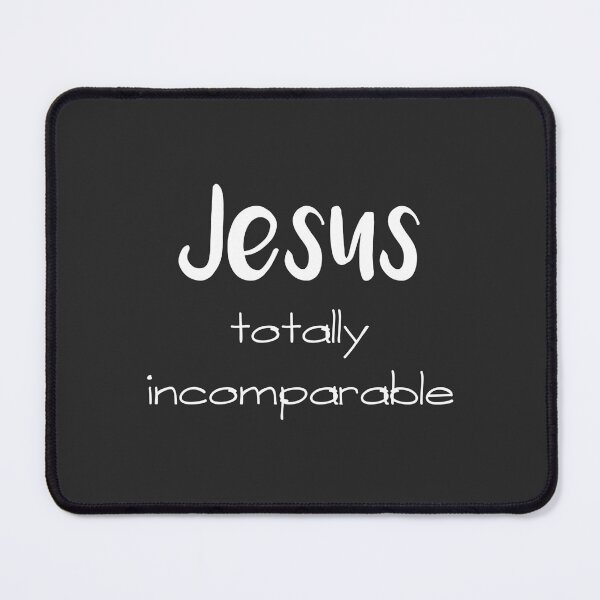 Item preview, Christian Design - Jesus, Totally Incomparable designed and sold by simplydesignart.