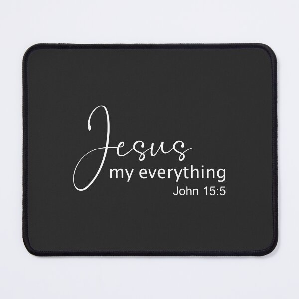 Item preview, Christian Design - Jesus my Everything - John 15 verse 5 designed and sold by simplydesignart.