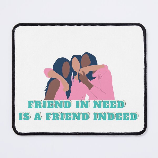 Item preview, Friend in Need is a Friend Indeed designed and sold by Renovapring ⭐⭐⭐⭐⭐.