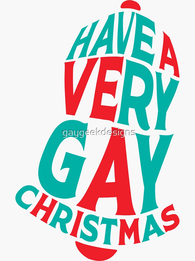 "Have A Very Gay Christmas" Sticker for Sale by gaygeekdesigns Redbubble