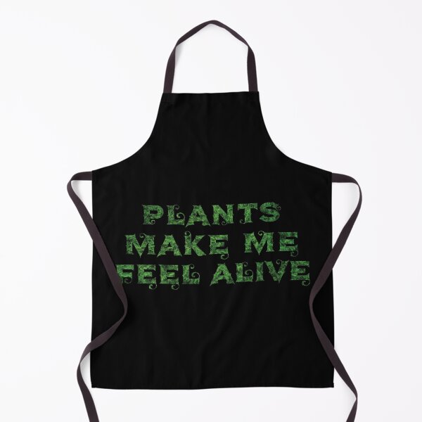 Item preview, Plants make me feel alive, plants make me alive designed and sold by Alice-Elgawi.