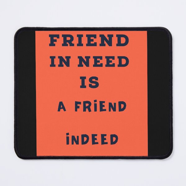Item preview, friend in need is a friend indeed designed and sold by Renovapring ⭐⭐⭐⭐⭐.