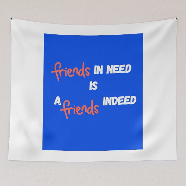 Item preview, Friend in Need is a Friend Indeed designed and sold by Renovapring ⭐⭐⭐⭐⭐.