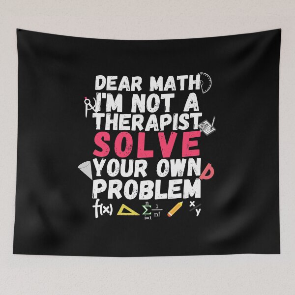 Item preview, dear math I'm not a therapist solve your own problems designed and sold by ronaldsonou.