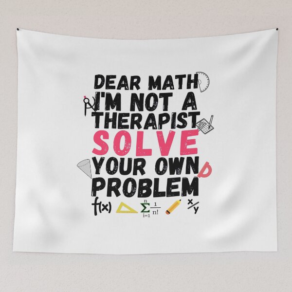 Item preview, dear math I'm not a therapist solve your own problems designed and sold by ronaldsonou.