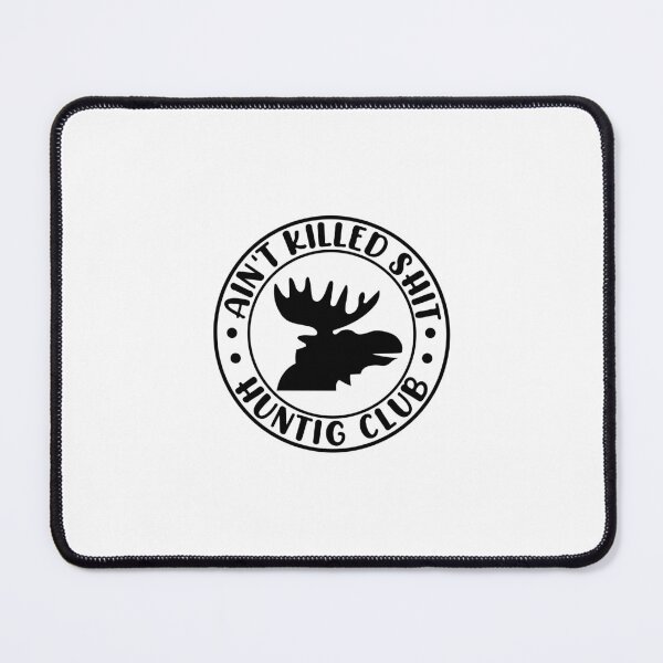 Item preview, Ain't killed shit hunting club designed and sold by HipMadeArt.