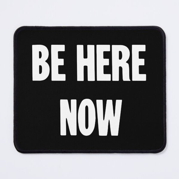 Item preview, Be Here Now designed and sold by Good-Looking Corpse.