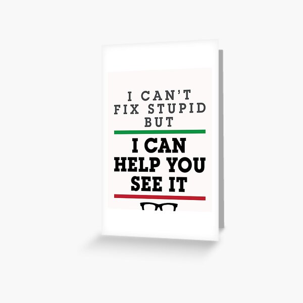 I Can't Fix Stupid But I Can Help You See It Funny Optometrist Greeting Card