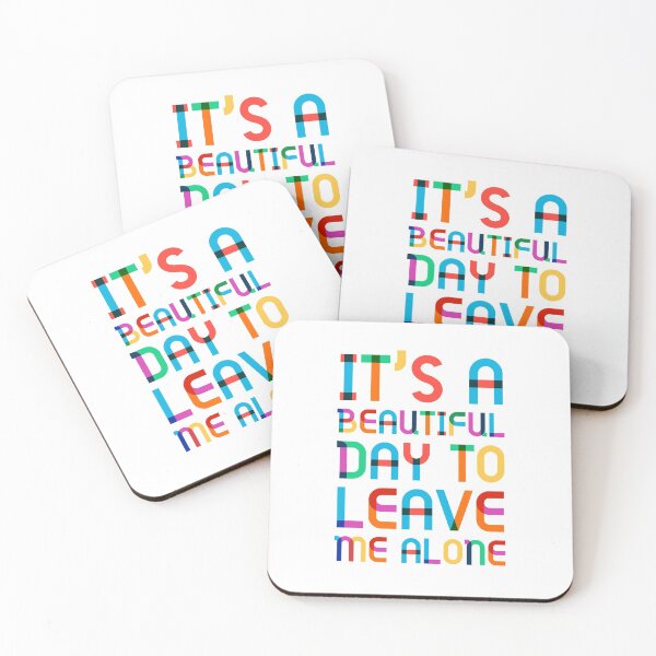 Item preview, It’s a beautiful day to leave me alone  designed and sold by Tropical Blood.