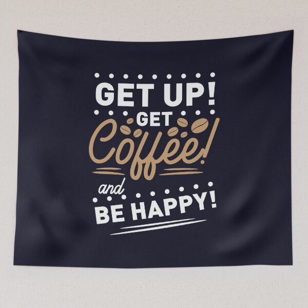 Item preview, get up get coffee and be happy shirt , gift for friend, gift for girl friend , gift for boyfriend ,for coffee lovers designed and sold by jake aff47.