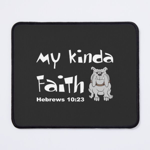 Item preview, Christian Design - My Kinda Faith - Bulldog - Hebrews 10 verse 23 designed and sold by simplydesignart.