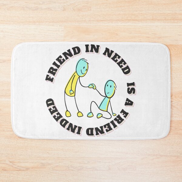 Item preview, Friend in Need is a Friend Indeed designed and sold by Renovapring ⭐⭐⭐⭐⭐.