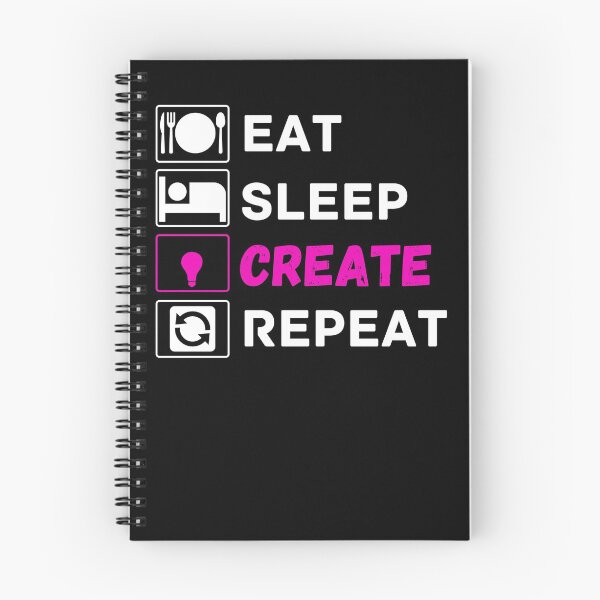 Item preview, eat sleep create repeat designed and sold by ronaldsonou.