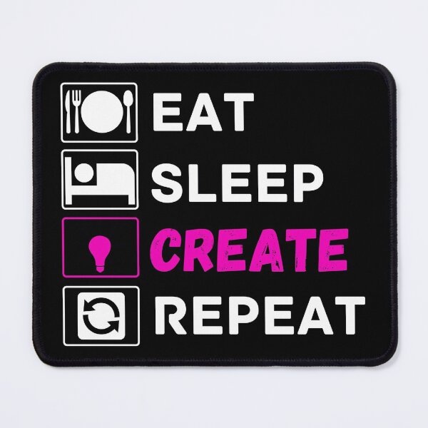 Item preview, eat sleep create repeat designed and sold by ronaldsonou.