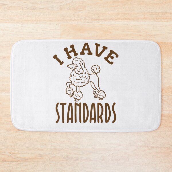 Item preview, I Have Standards Poodle Dog Standard Poodles designed and sold by jaygo.