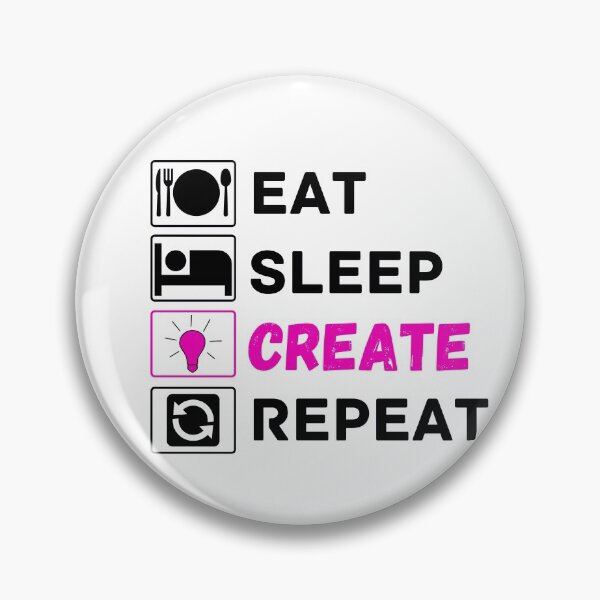 Item preview, eat sleep create repeat designed and sold by ronaldsonou.