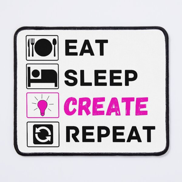Item preview, eat sleep create repeat designed and sold by ronaldsonou.