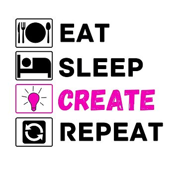 Illustration eat sleep create repeat