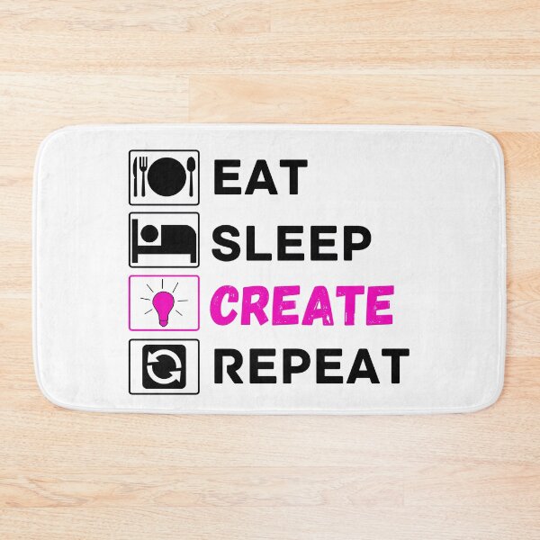 Item preview, eat sleep create repeat designed and sold by ronaldsonou.
