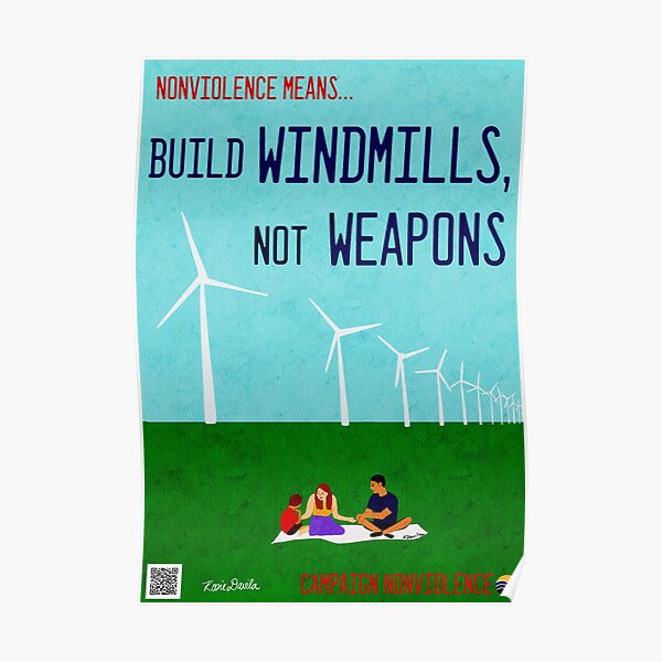Nonviolence Means.... Build Windmills, Not Weapons Poster