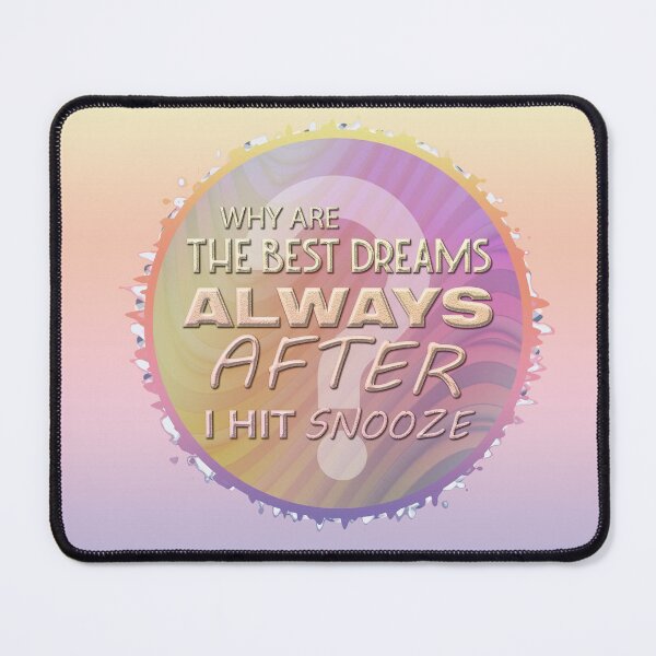 Item preview, The Best Dreams are always after I hit the snooze button designed and sold by sublimepw.