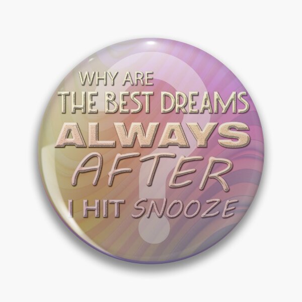 Item preview, The Best Dreams are always after I hit the snooze button designed and sold by sublimepw.