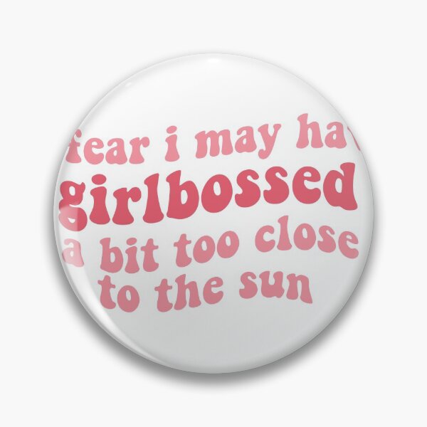 Item preview, i fear i may have girlbossed a bit too close to the sun (feminist pink feminism girl boss) tiktok trend designed and sold by emcazalet.