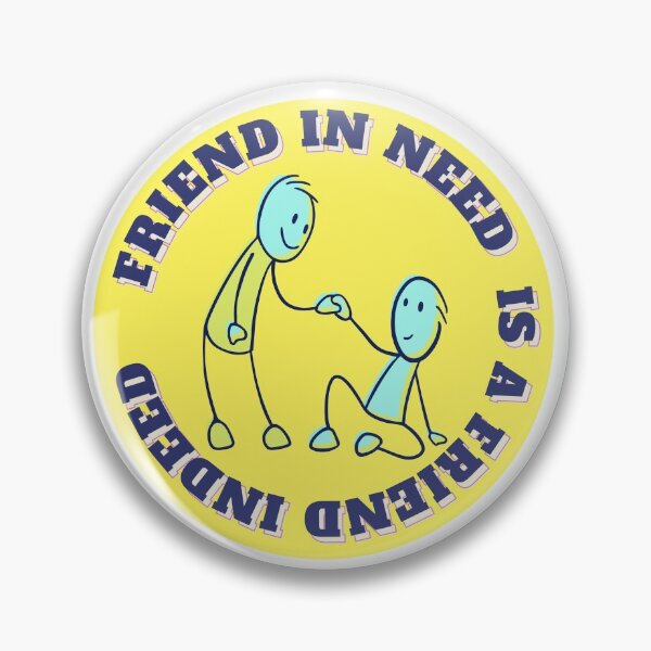 Item preview, Friend in Need is a Friend Indeed designed and sold by Renovapring ⭐⭐⭐⭐⭐.