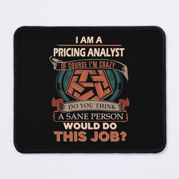 Item preview, Pricing Analyst T Shirt - Sane Person Gift Item Tee designed and sold by oldsbyisai.