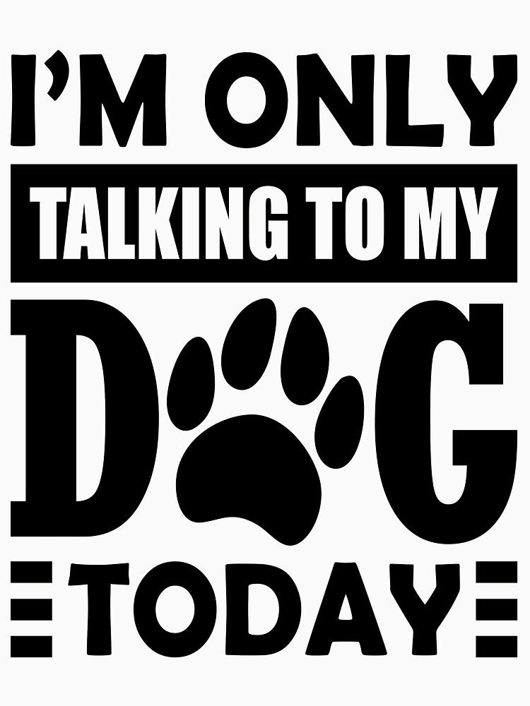 "Funny Dog Lover Sayings Dog Love Quotes " Tshirt for Sale by remonss