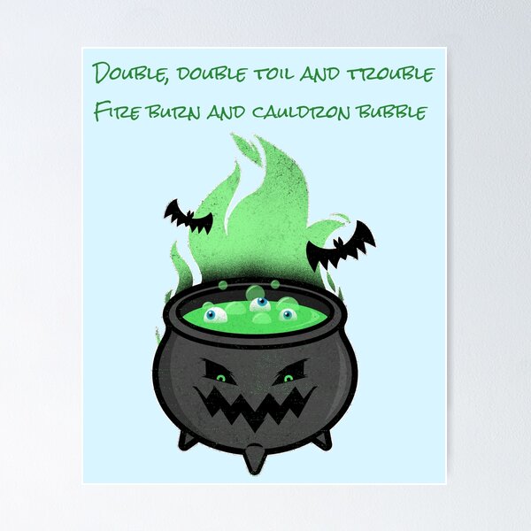 O que significa Double, double toil and trouble, fire burn, and cauldron  bubble? - Pergunta sobre a Inglês (EUA)