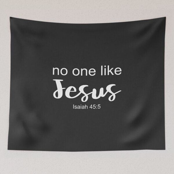 Item preview, Christian Design - No One Like Jesus - Isaiah 45 verse 5 designed and sold by simplydesignart.
