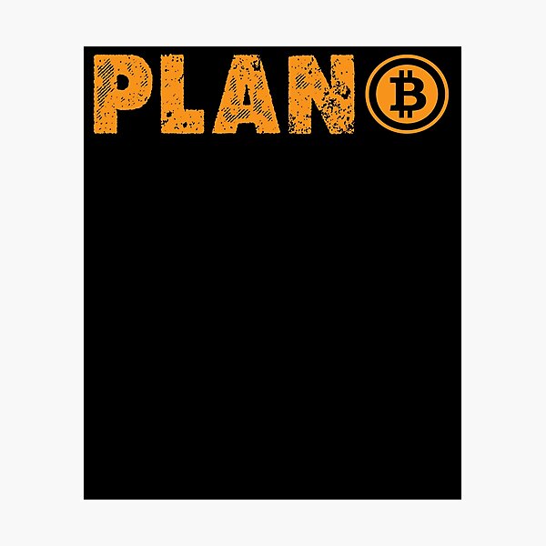 Item preview, Bitcoin Plan B, Bitcoin Cryptocurrency designed and sold by LEGACY10.