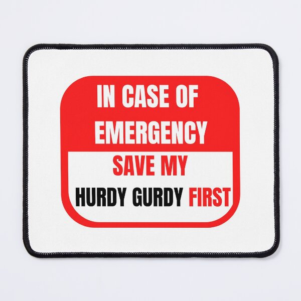 Item preview, In Case of Emergency, Save my Hurdy Gurdy First designed and sold by choceclairs.