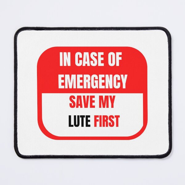 Item preview, In Case of Emergency, Save my Lute First designed and sold by choceclairs.