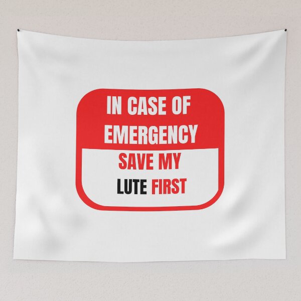 Item preview, In Case of Emergency, Save my Lute First designed and sold by choceclairs.